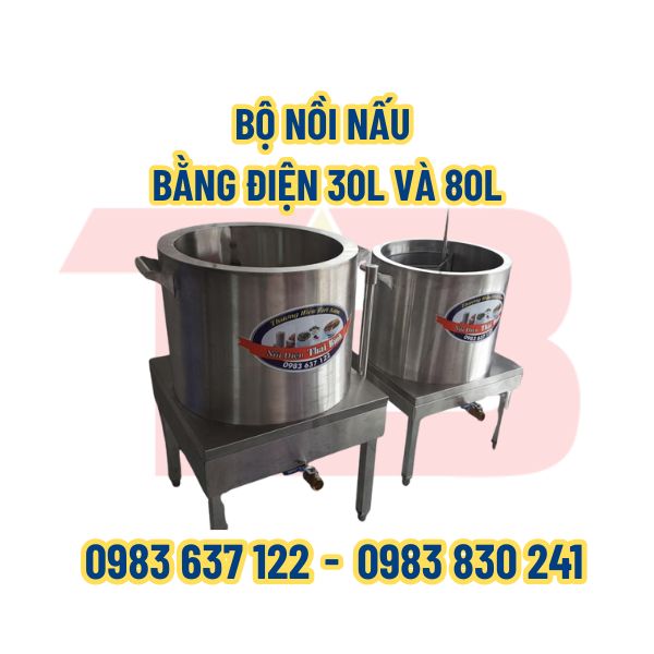 BỘ NỒI NẤU BẰNG ĐIỆN 30L VÀ 80L